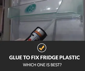 Glues to Fix Fridge Plastic