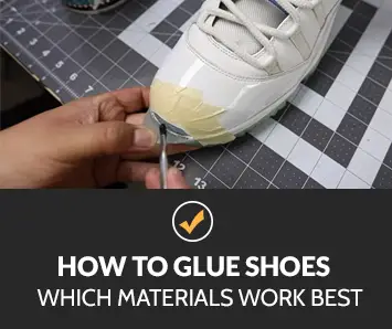 How to Glue Shoes: Which Materials Work Best?