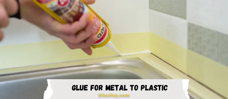 glue for metal to plastic