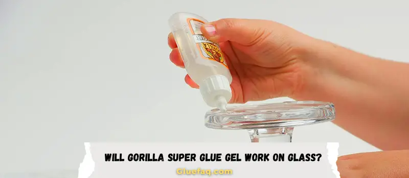 will gorilla super glue work on glass 