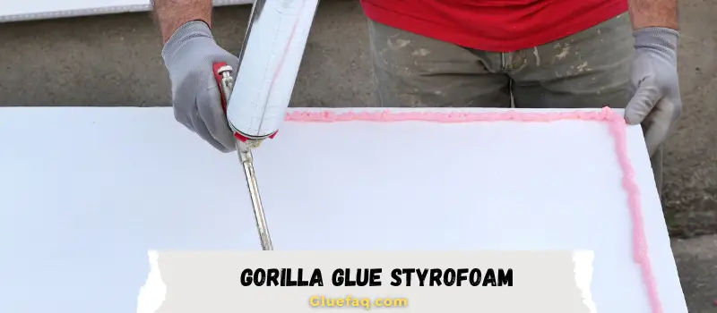 gorilla original glue for styrofoam