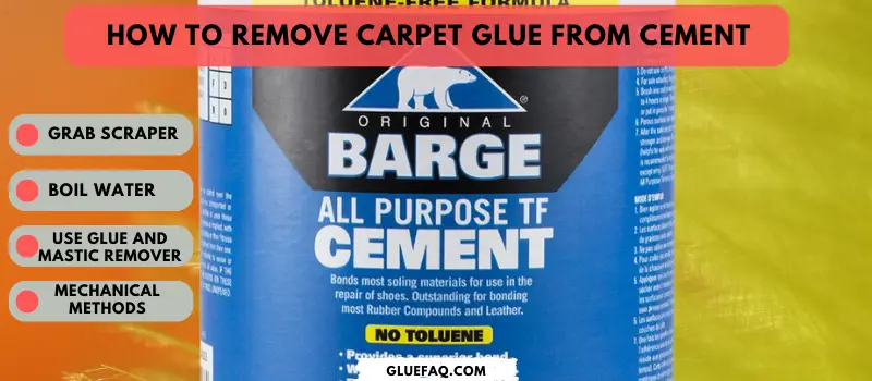 Remove Carpet Glue From Cement