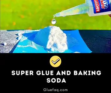 Super Glue and Baking Soda