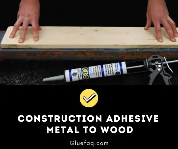 Construction Adhesive Metal to Wood