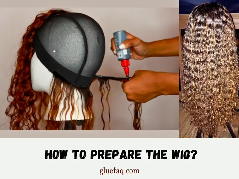 How to Prepare the Wig?