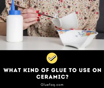 What Kind Of Glue To Use On Ceramic?